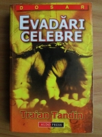 Traian Tandin - Evadari celebre