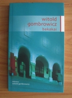 Witold Gombrowicz - Bakakai