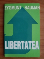 Zygmunt Bauman - Libertatea