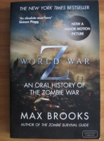 Max Brooks - World War Z. An oral history of the zombie war
