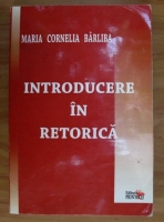 Maria Cornelia Barliba - Introducere in retorica