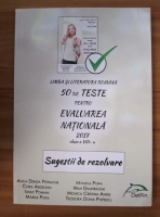 Anca Denisa Petrache - Limba si literatura romana. 50 de teste pentru Evaluarea Nationala 2017