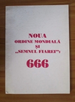 Noua ordine mondiala si 'semnul fiarei': 666
