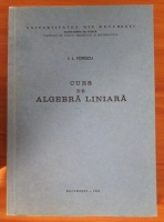 I. L. Popescu - Curs de algebra liniara