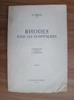 N. Iorga - Rhodes. Sous les hospitaliers