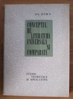 Anticariat: Alexandru Dima - Conceptul de literatura universala si comparata
