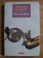 Anticariat: Alexandru Ecovoiu - Cei trei copii-Mozart