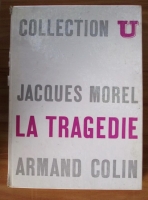 Armand Colin - Jacques Morel: La tragedie