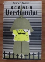 Anticariat: Arnold Zweig - Scoala Verdunului