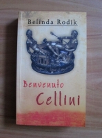 Anticariat: Belinda Rodik - Benvenuto Cellini