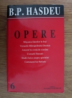 Bogdan Petriceicu Hasdeu - Opere (volumul 6)