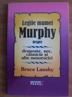 Anticariat: Bruce Lansky - Legile mamei Murphy despre dragoste, sex, casnicie si alte nenorociri