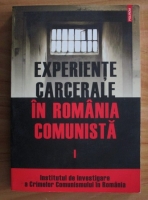 Cosmin Budeanca - Experiente carcerale in Romania comunista (volumul 1)