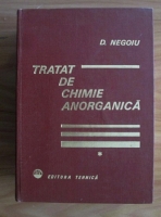 Anticariat: Dumitru Negoiu - Tratat de chimie anorganica (volumul 1)