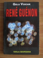 Gelu Voican - Rene Guenon