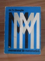 GH. Th. Gheorghiu - Memorator de matematica