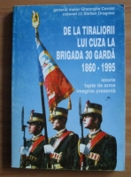 Gheorghe Cernat - De la tiraliorii lui Cuza la brigada 30 garda 1860-1995