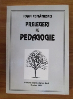 Ioan Comanescu - Prelegeri de pedagogie