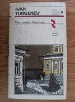 Ivan Sergheevici Turgheniev - Three Novellas about love