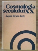 Jacques Merleau-Ponty - Cosmologia secolului XX