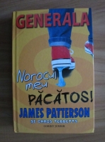 James Patterson - Generala. Norocul meu pacatos!