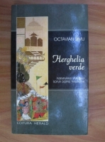 Anticariat: Octavian Simu - Herghelia verde. Insemnarile vraciului Sofur despre Timur Lenk