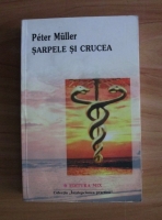 Anticariat: Peter Muller - Sarpele si crucea