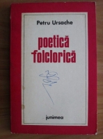Petru Ursache - Poetica folclorica