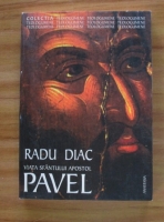 Radu Diac - Viata Sfantului Apostol Pavel