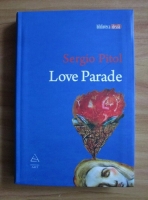 Anticariat: Sergio Pitol - Love Parade