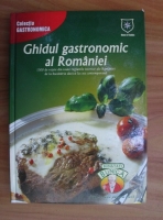 Stelian Nistor - Ghidul gastronomic al Romaniei