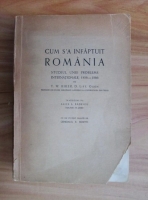 T. W. Riker - Cum s-a infaptuit Romania. Studiul unei probleme internationale, 1856-1866
