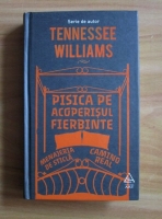 Tennessee Williams - Pisica pe acoperisul fierbinte. Menajeria de sticla. Camino Real