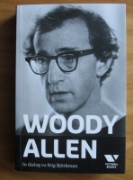 Anticariat: Woody Allen in dialog cu Stig Bjorkman
