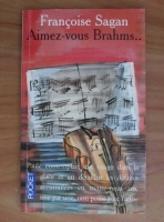 Francoise Sagan - Aimez-vous Brahms..