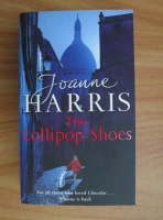 Joanne Harris - The Lollipop Shoes