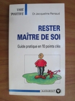 Jacqueline Renaud - Rester maitre de soi