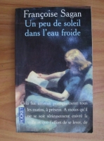 Francoise Sagan - Un peu de soleil dans l'eau froide