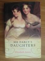 Elizabeth Aston - Mr Darcy's daughters