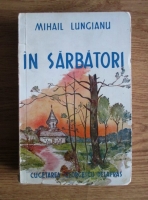 Mihail Lungianu - In sarbatori. Icoane din viata taranimii (cu autograful si dedicatia autorului, 1943)