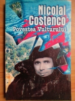 Nicolai Costenco - Povestea Vulturului