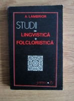 A. Lambrior - Studii de lingvistica si folcloristica