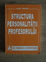 Anca Dragu - Structura personalitatii profesorului
