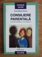 Anne-Marie Simon - Consiliere parentala. Prevenirea balbaielii si a cronicizarii ei