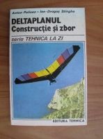 Anticariat: Anton Policec - Deltaplanul. Constructie si zbor