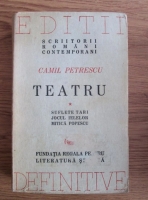 Anticariat: Camil Petrescu - Teatru: Suflete tari. Jocul ielelor. Mitica Popescu (volumul 1) (1947)