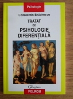 Constantin Enachescu - Tratat de psihologie diferentiala
