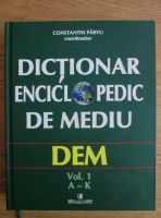Constantin Parvu - Dictionar enciclopedic de mediu (volumul 1: A-K)