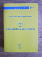 Daniel Marcelli - Tratat de psihopatologia adolescentei