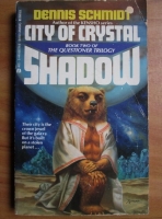 Dennis Schmidt - City of Crystal. Shadow